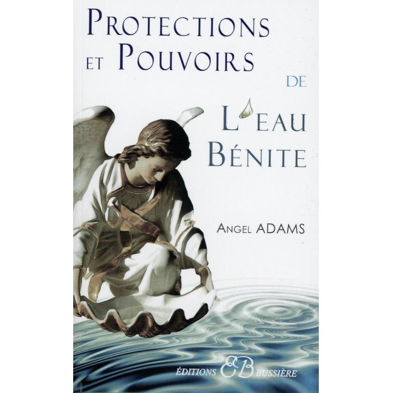 Protections et pouvoirs de l'eau bénite